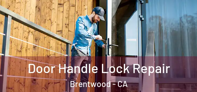 Door Handle Lock Repair Brentwood - CA