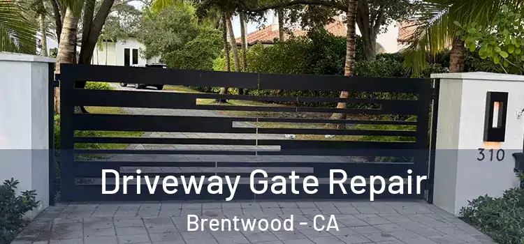 Driveway Gate Repair Brentwood - CA