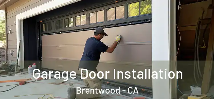  Garage Door Installation Brentwood - CA