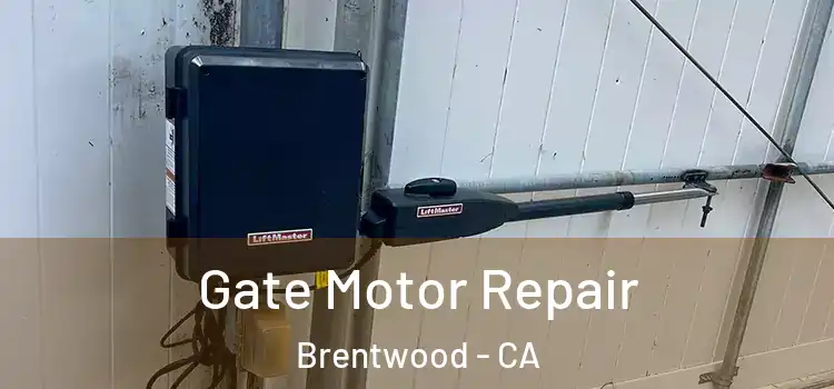 Gate Motor Repair Brentwood - CA