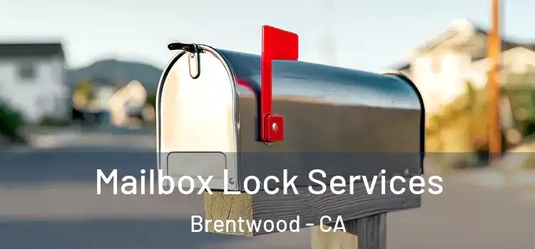 Mailbox Lock Services Brentwood - CA