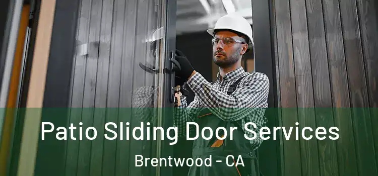 Patio Sliding Door Services Brentwood - CA