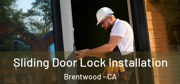 Sliding Door Lock Installation Brentwood - CA