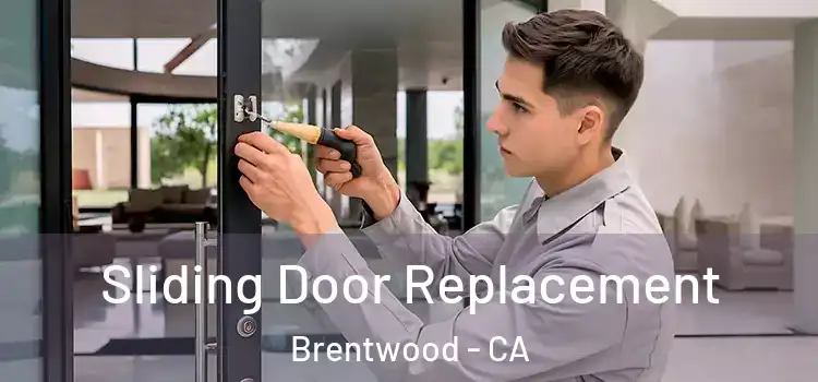  Sliding Door Replacement Brentwood - CA