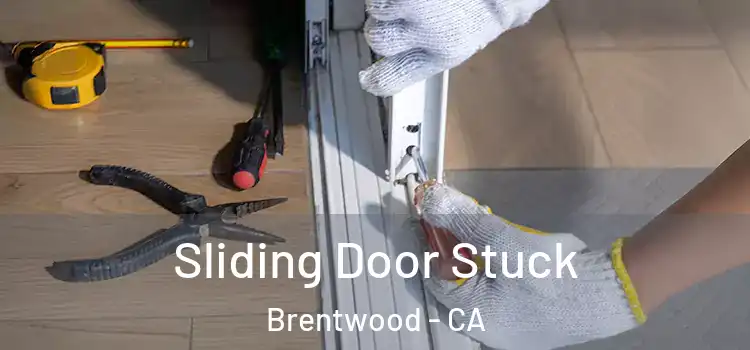  Sliding Door Stuck Brentwood - CA